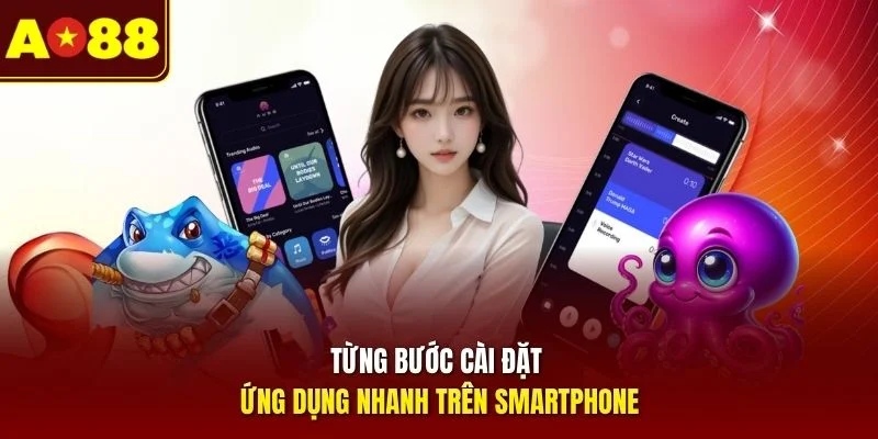 Từng bước cài đặt ứng dụng nhanh trên smartphone